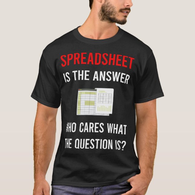 The Answer Spreadsheet Spreadsheets T-Shirt (Front)