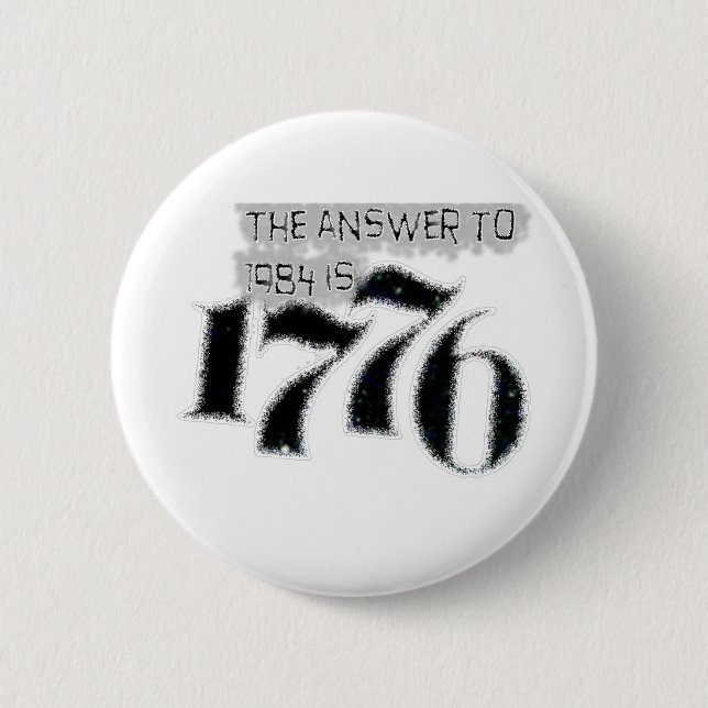 The Answer to 1984 is 1776 Button (Front)