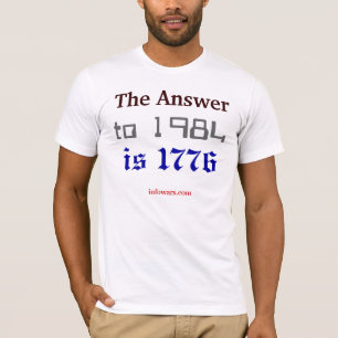 The Answer to 1984 is 1776 T-Shirt