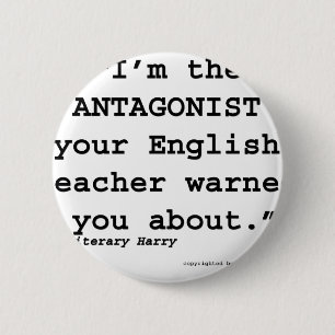 The Antagonist your English teacher warned you Button