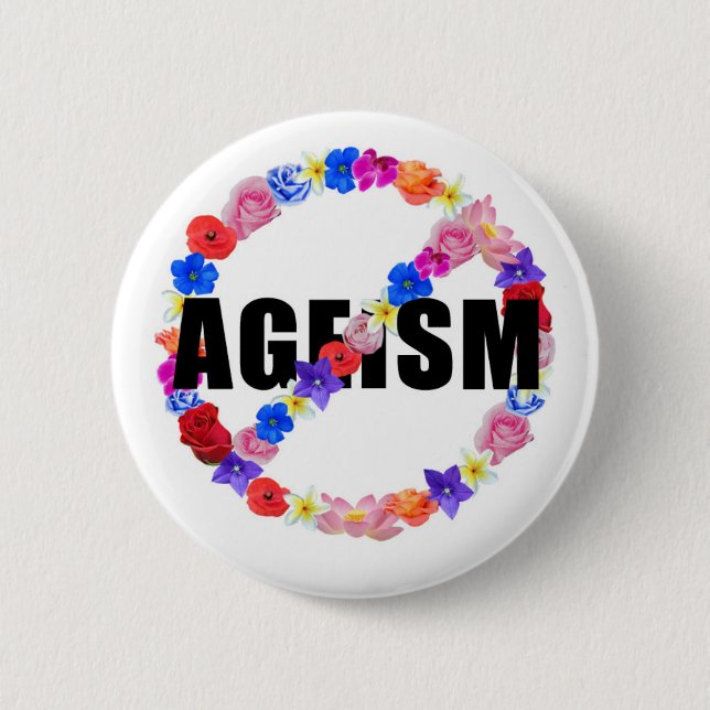 The Anti- Ageism Series Pinback Button (Front)