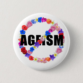 The Anti- Ageism Series Pinback Button