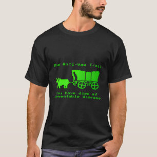 The Anti-Vax Trail Pro Vax Vaccination T-Shirt