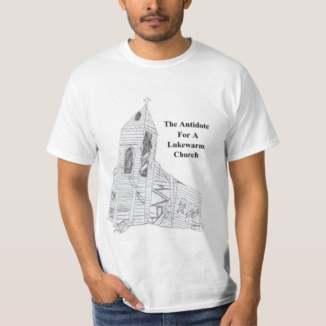 The Antidote For A Lukewarm Church T-Shirt (Front)