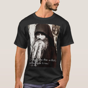the Apocalypse is now. Fr. Seraphim Rose T-Shirt