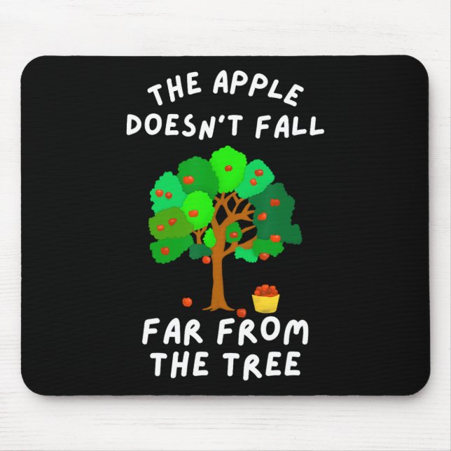 The Apple Doesn't Fall Far From The Tree Fun Famil Mouse Pad (Front)