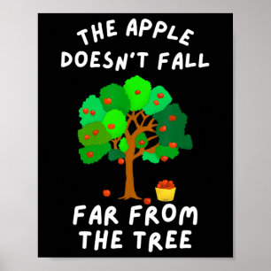 The Apple Doesn't Fall Far From The Tree Fun Famil Poster