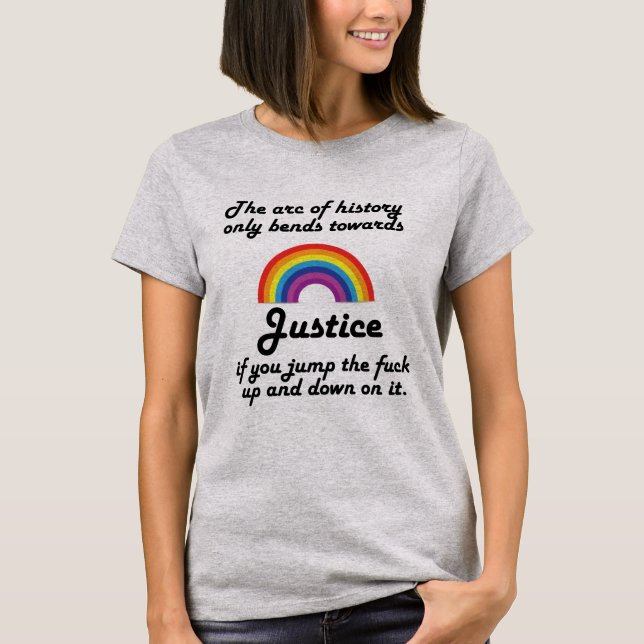 The Arc of Justice T-Shirt (Front)