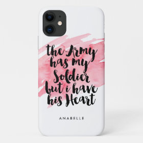The Army Has My Soldier But I Have His Heart Case-Mate iPhone Case