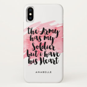 The Army Has My Soldier But I Have His Heart Case-Mate iPhone Case