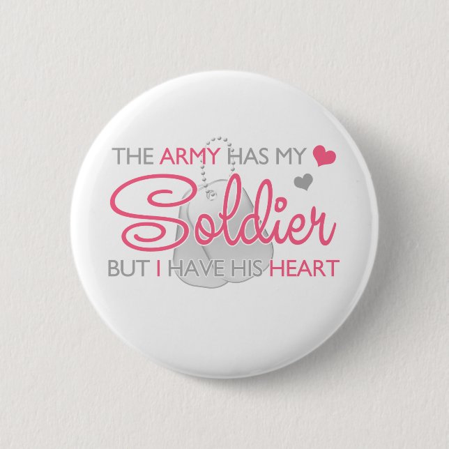 The Army Has My Soldier Pinback Button (Front)
