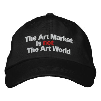 The Art Market is not The Art World Embroidered Baseball Cap