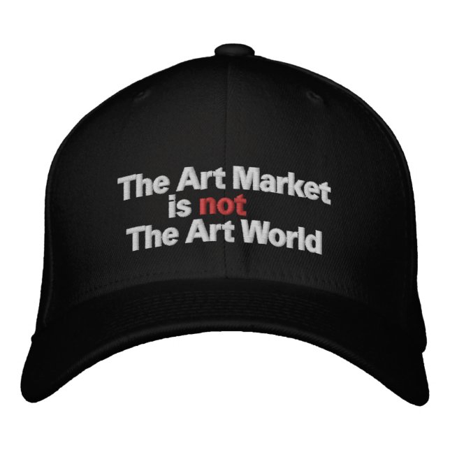 The Art Market is not The Art World Embroidered Baseball Hat (Front)