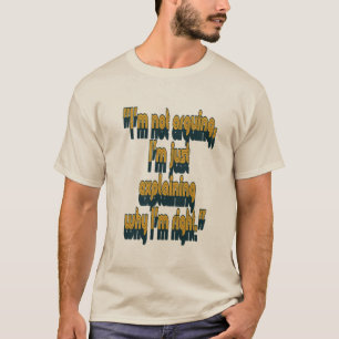 "The Art of Being Right" T-Shirt