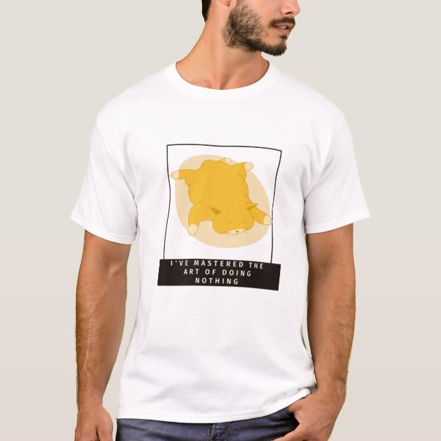 The Art of Doing Nothing T-Shirt (Front)