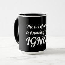 The art of knowing is knowing what to ignore jumbo