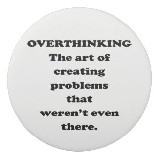 The Art of Overthinking - Funny Office Humor  Eraser