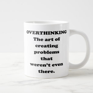The Art of Overthinking - Funny Office Humor Giant Coffee Mug