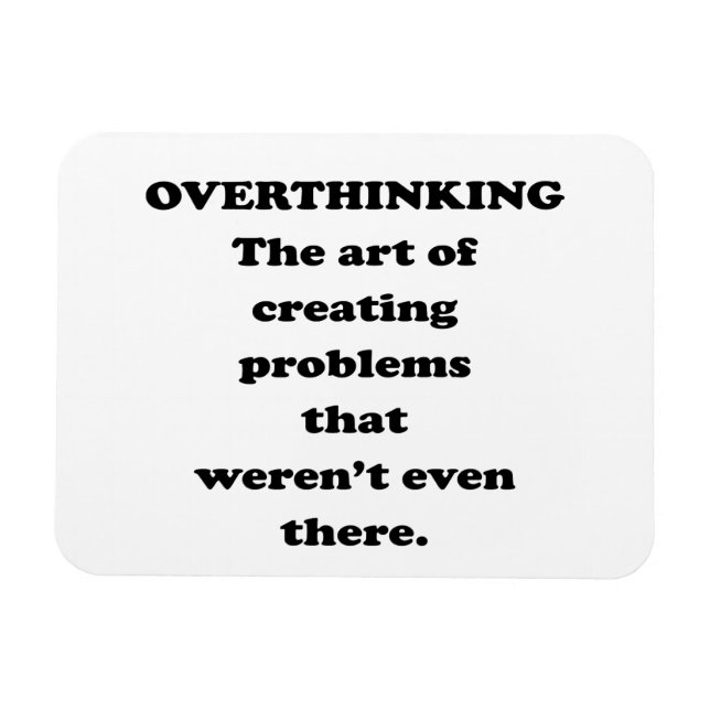 The Art of Overthinking - Funny Office Humor Magnet (Horizontal)
