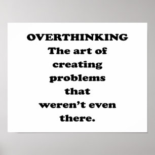 The Art of Overthinking - Funny Office Humor Poster