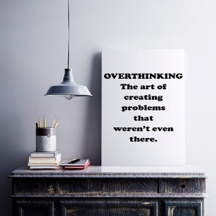 The Art of Overthinking - Funny Office Humor Poster