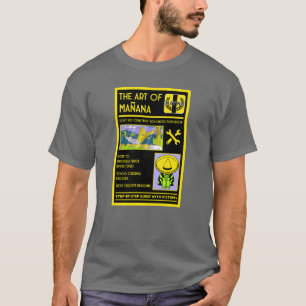 The Art Of Procrastination - Mañana T-Shirt