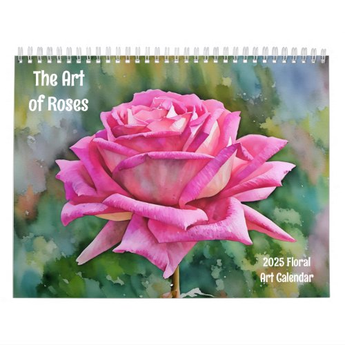 The Art of Roses 2025 Floral Art Calendar