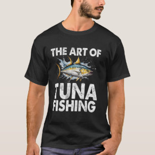 The Art of Tuna Fishing T-Shirt