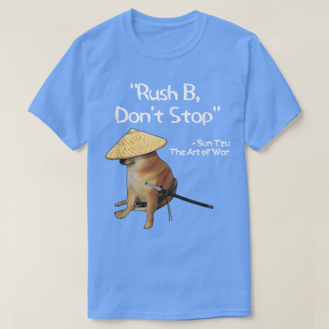 The Art Of War Meme Rush B Samurai Doge  T-Shirt (Design Front)