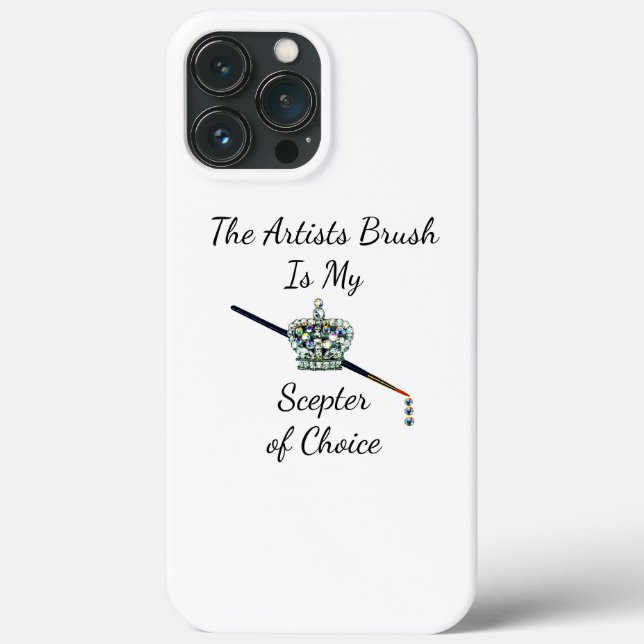 “The Artists Brush is My Scepter of Choice”  Case-Mate iPhone Case (Back)