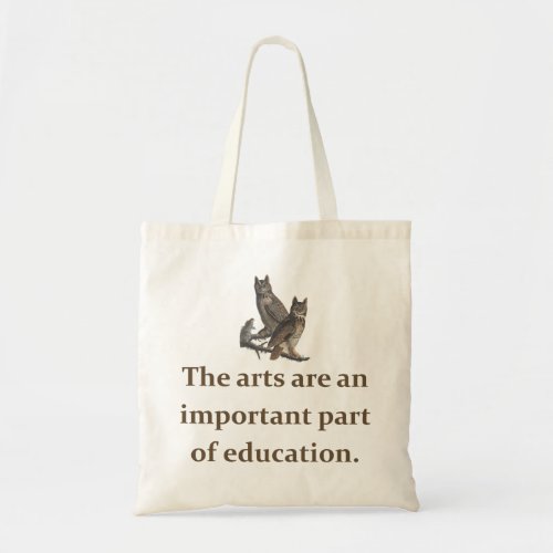 The Arts Are An Important Part _ Education Quote   Tote Bag