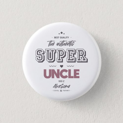 The authentic great uncle button