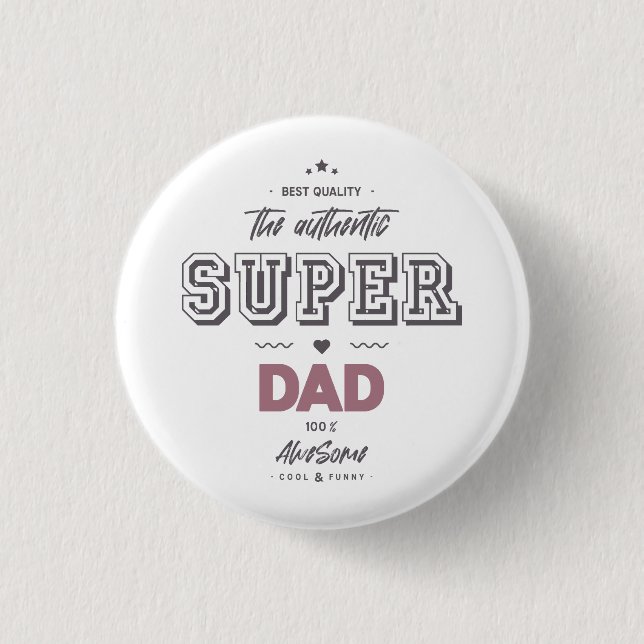 The authentic super dad button (Front)
