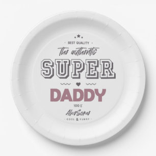 The authentic super daddy paper plates