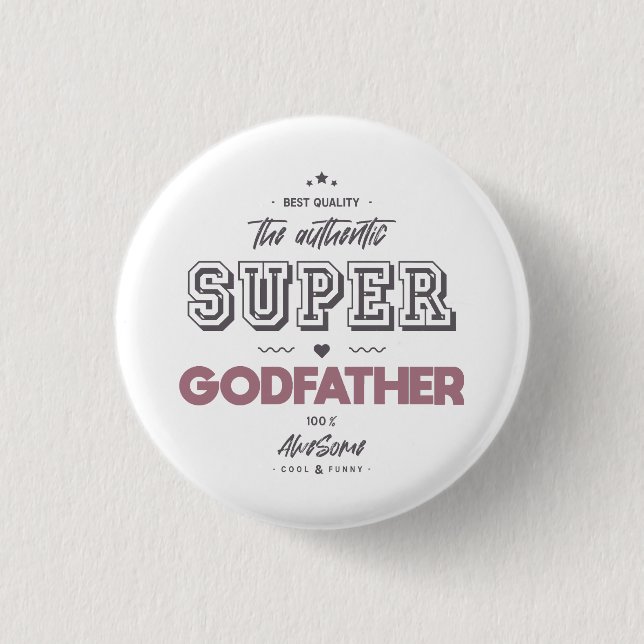 The authentic super godfather button (Front)