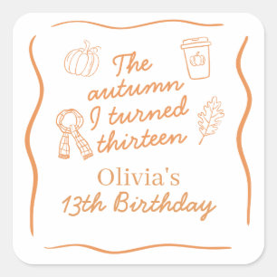 The Autumn I Turned Thirteen Fall Birthday Square Sticker