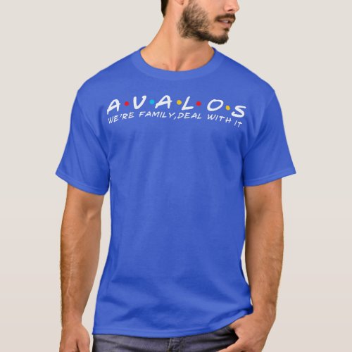 The Avalos Family Avalos Surname Avalos Last name T_Shirt