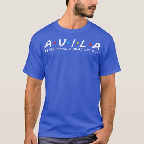 The Avila Family Avila Surname Avila Last name T_Shirt