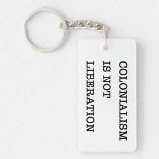 The Awakening: Colonialism Is Not Liberation Keychain