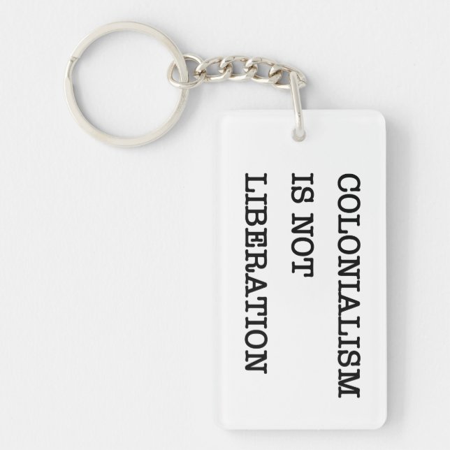 The Awakening: Colonialism Is Not Liberation Keychain (Front)