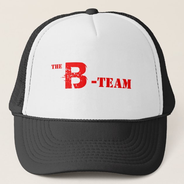 THE B-TEAM TRUCKER HAT | Zazzle.com