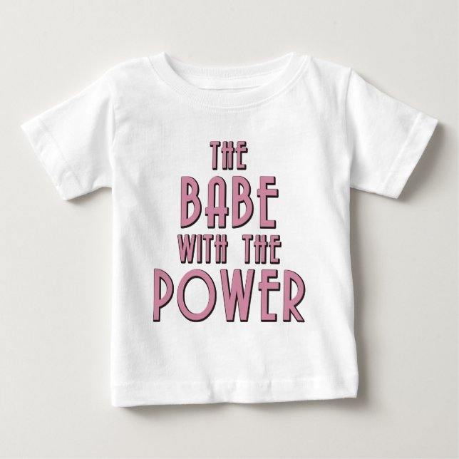 The Babe With The Power Baby T-Shirt (Front)