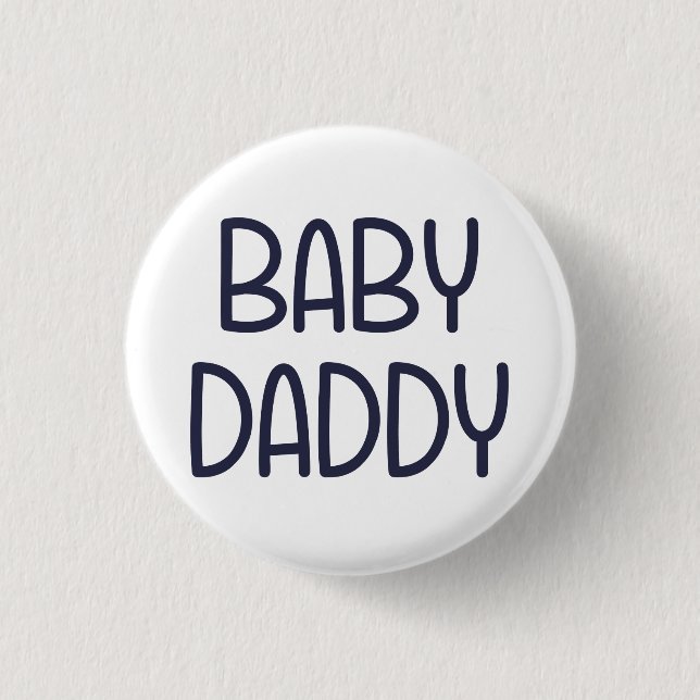 The Baby Mama Baby Daddy (i.e. father) Pinback Button (Front)
