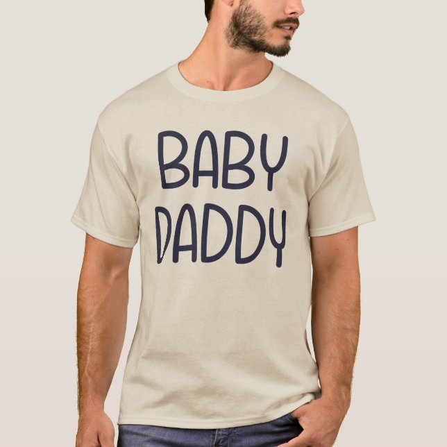 The Baby Mama Baby Daddy (i.e. father) T-Shirt (Front)