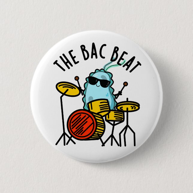 The Bac Beat Funny Drummer Bacteria Pun Button (Front)