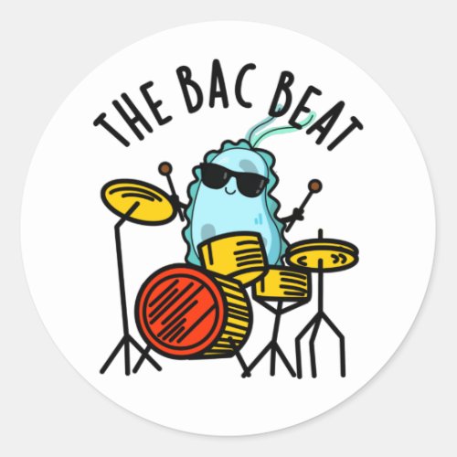 The Bac Beat Funny Drummer Bacteria Pun Classic Round Sticker