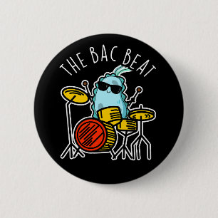 The Bac Beat Funny Drummer Bacteria Pun Dark BG Button