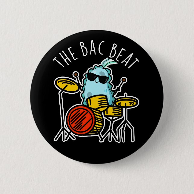 The Bac Beat Funny Drummer Bacteria Pun Dark BG Button (Front)