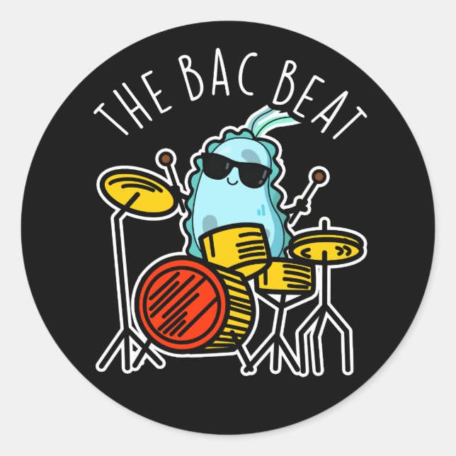 The Bac Beat Funny Drummer Bacteria Pun Dark BG Classic Round Sticker (Front)