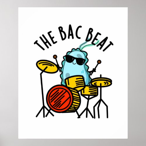 The Bac Beat Funny Drummer Bacteria Pun Poster